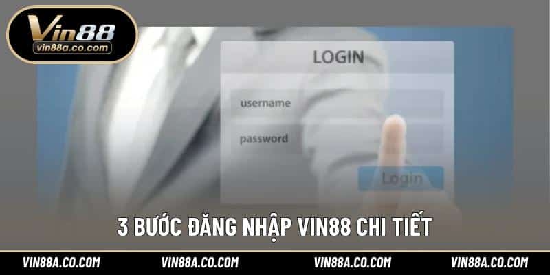 3 bước đăng nhập Vin88 chi tiết