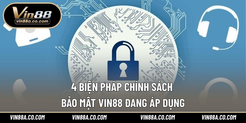 4 biện pháp chính sách bảo mật Vin88 đang áp dụng