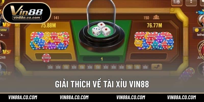 Giải thích về tài xỉu Vin88