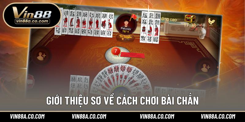 Giới thiệu sơ về cách chơi bài Chắn