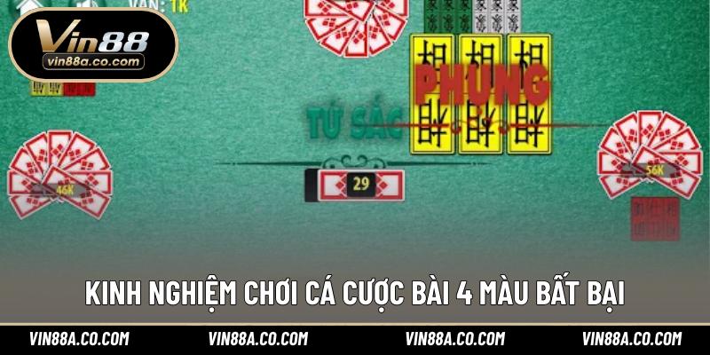 Kinh nghiệm chơi cá cược bài 4 màu bất bại
