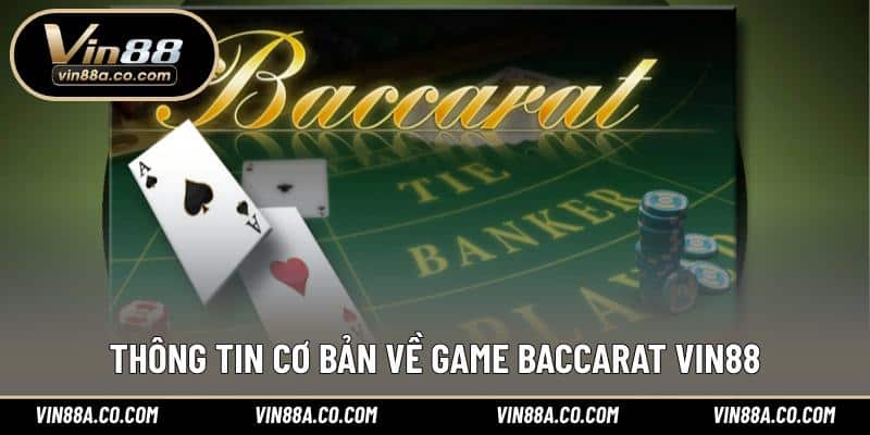 Thông tin cơ bản về game Baccarat Vin88